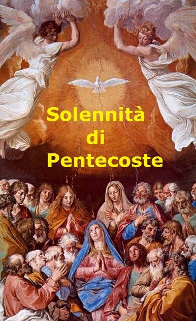 IL VANGELO DEL GIORNO – NELLA DOMENICA DELLA SOLENNITA’ DI PENTECOSTE