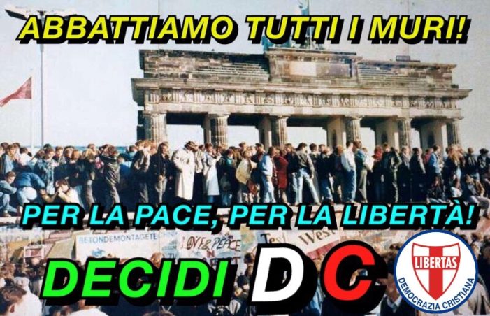 IMPORTANTE INIZIATIVA DEL MOVIMENTO GIOVANILE DELLA DEMOCRAZIA CRISTIANA: ” ABBATTIAMO TUTTI I MURI ! “