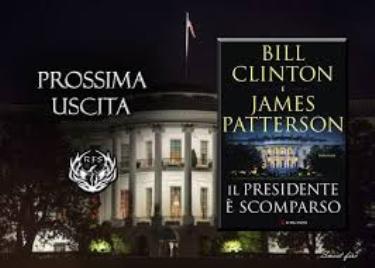 Il Presidente è scomparso (di Bill Clinton e James Patterson).