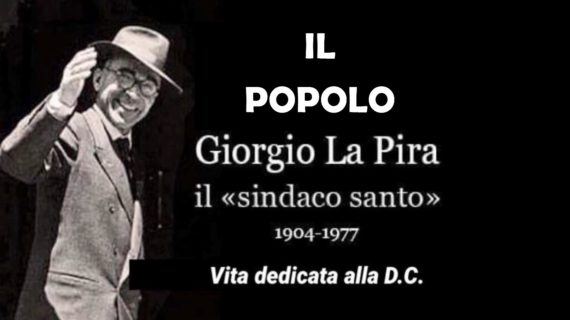 41 anni fa moriva Giorgio La Pira : “Il sindaco che cambiò Firenze”.