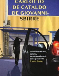 Sbirre di Massimo Carlotto, Giancarlo De Cataldo, Maurizio De Giovanni (il libro).