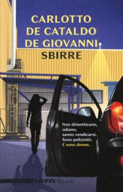 Sbirre di Massimo Carlotto, Giancarlo De Cataldo, Maurizio De Giovanni (il libro).