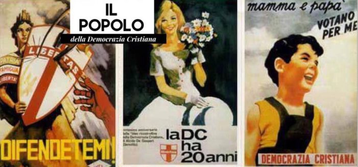 La storia della Democrazia Cristiana :  spot di propaganda e locandine.