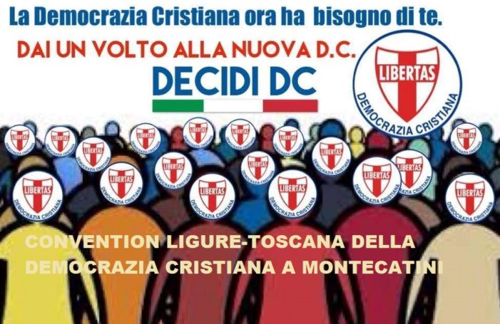 6 Ottobre 2018: Convention della DEMOCRAZIA CRISTIANA di TOSCANA e LIGURIA a MONTECATINI (PT).