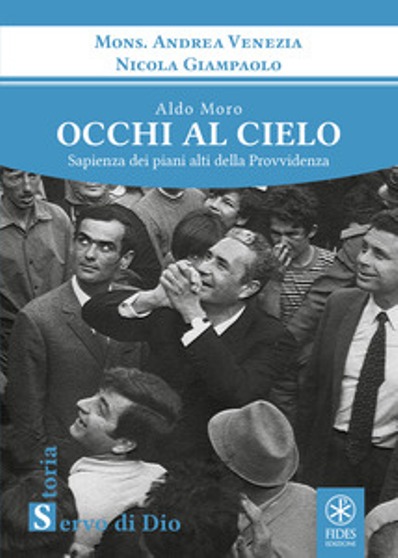 Sabato 17 novembre 2018 (ore 18.00) a Ruvo di Puglia la presentazione del libro su Aldo Moro: “Occhi al cielo”.