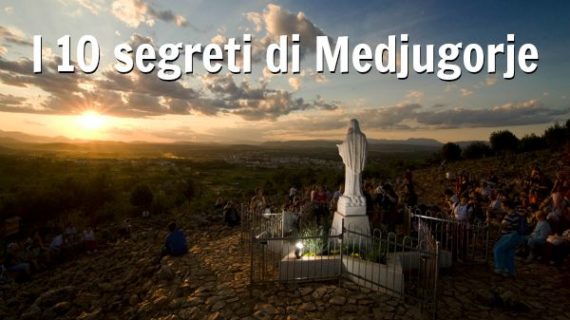 I dieci segreti di Medjugorje che riguardano il nostro futuro: il POPOLO vi dice quali sono. I dieci segreti di Medjugorje che riguardano il nostro futuro: il POPOLO vi dice quali sono.