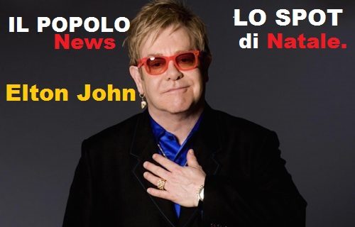 Elton John e lo spot di Natale più commovente di sempre: Video in anteprima del ” IL POPOLO”.
