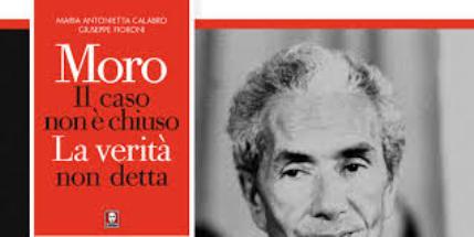 Il caso Moro non è chiuso. Le nuove verità su quel che accadde nel 1978 ( il libro).