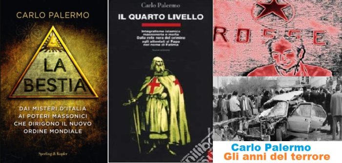 Carlo Palermo : “La Bestia” e “Quarto livello”, dai misteri d’Italia ai poteri massonici che manovrano le democrazie. (i libri)