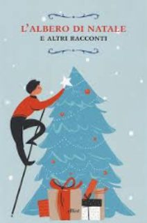 “L’ALBERO DI NATALE E ALTRI RACCONTI”  : il libro per tutti.