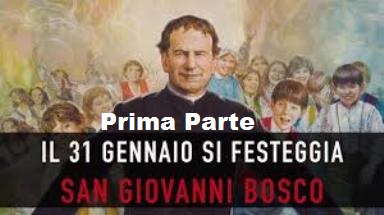 San Giovanni Bosco, storia di un padre e maestro della gioventù .(Prima Parte)