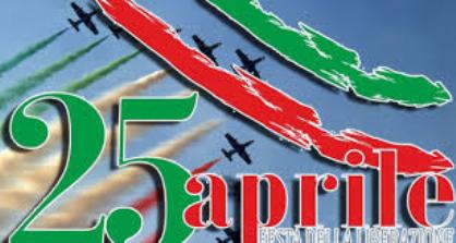 25 aprile è la festa della Liberazione: L’ITALIA È LIBERA DA 74 ANNI.