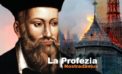 L’inquietante profezia di Nostradamus si è avverata?