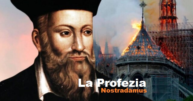 L’inquietante profezia di Nostradamus si è avverata?