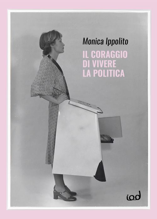 UNA LETTURA VIVAMENTE CONSIGLIATA: “IL CORAGGIO DI VIVERE LA POLITICA”, UN LIBRO  CHE RACCONTA L’ESPERIENZA VISSUTA IN PRIMA PERSONA DALL’AVV. MONICA IPPOLITO (SAN FELICE A CANCELLO/CE)