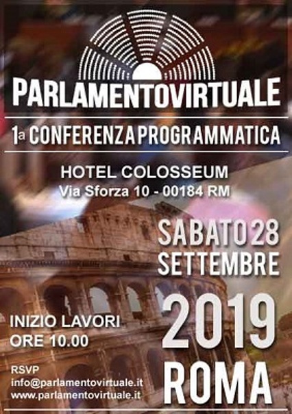 Sabato 28 settembre 2019 si terrà la I° Conferenza programmatica del Parlamento Virtuale – presso l’Hotel Colosseum in Via Sforza n. 10 a Roma .
