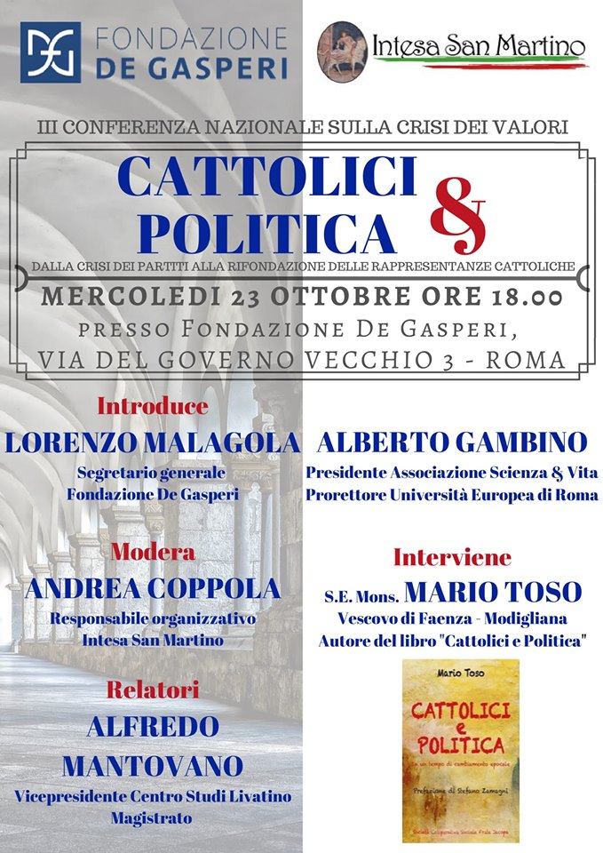 Quest’oggi a Roma si terrà la III Conferenza nazionale sulla crisi dei valori cristiani con un incontro sul tema: “CATTOLICI E POLITICA”.