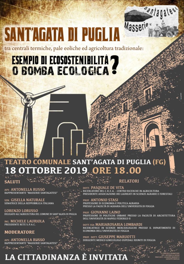 VENERDI’ 18 OTTOBRE 2019 IMPORTANTE CONVEGNO A SANT’AGATA DI PUGLIA (PROF. DI FOGGIA): ESEMPIO DI ECOSOSTENIBILITA’ O BOMBA ECOLOGICA?