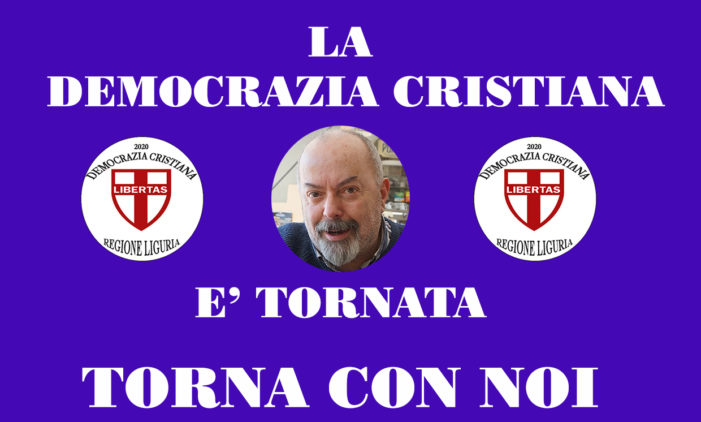 ROBERTO SENSONI ( D.C. LIGURIA): LA DEMOCRAZIA CRISTIANA E’ TORNATA – TORNA CON NOI !