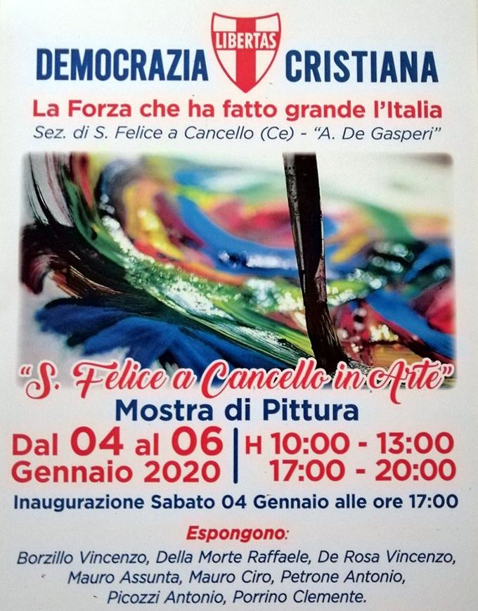 VIENE INAUGURATA QUEST’OGGI (SABATO 4 GENNAIO 2020 – ORE 17.00) PRESSO LA SEDE DELLA D.C. DI SAN FELICE A CANCELLO ( PROV. CASERTA) UNA MOSTRA DI PITTURA INTITOLATA: “SAN FELICE A CANCELLO IN ARTE”