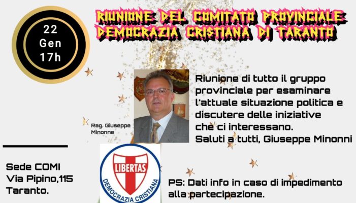 MERCOLEDI’ 22 GENNAIO 2020 – ORE 17.00 – RIUNIONE A TARANTO DEL COMITATO PROVINCIALE DELLA DEMOCRAZIA CRISTIANA TARANTINA >.