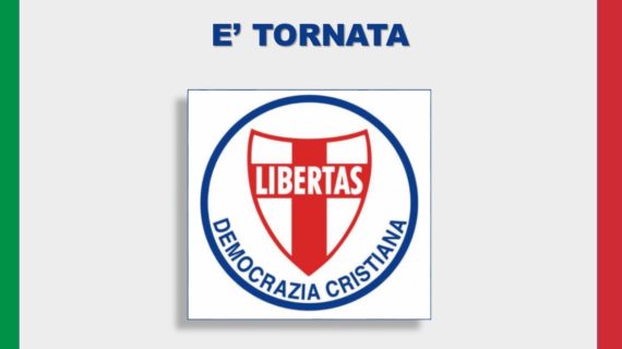 LA DEMOCRAZIA CRISTIANA E’ TORNATA: FACCIAMO GRANDE L’ITALIA !