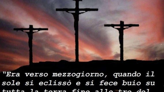 10 aprile 2020: il ricordo della Passione e Morte di nostro Signore Gesù Cristo nella giornata del Venerdì Santo.