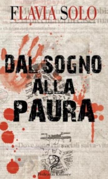 E’ STATO PRESENTATO ANCHE A CASTEL DEL PIANO (IN PROVINCIA DI GROSSETO) DOMENICA 30 AGOSTO IL LIBRO DI FLAVIA SOLO “DAL SOGNO ALLA PAURA”