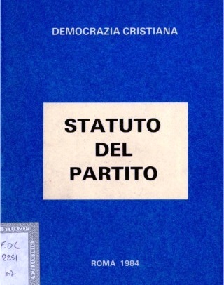 E’ DI ESTREMA RILEVANZA CONOSCERE A FONDO LO STATUTO DELLA DEMOCRAZIA CRISTIANA FONDAMENTO POLITICO E GIURIDICO DEL PARTITO DELLO SCUDOCROCIATO
