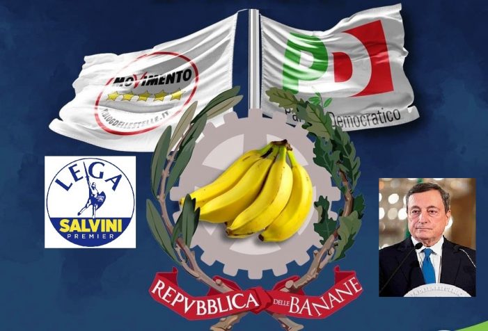 BENVENUTI NELLA REPUBBLICA DELLE BANANE – GOVERNO DRAGHI 01 !