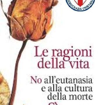 La Democrazia Cristiana si schiera dalla parte della vita: senza se e senza ma ! La Democrazia Cristiana si schiera dalla parte della vita: senza se e senza ma !