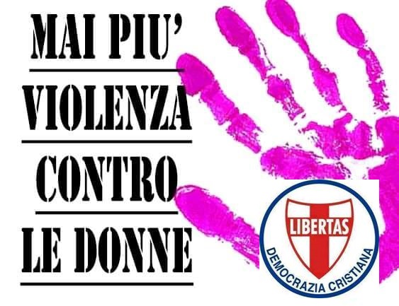 L’IMPEGNO DELLA DEMOCRAZIA CRISTIANA PER IL 25 NOVEMBRE 2021 – GIORNATA INTERNAZIONALE CONTRO LA VIOLENZA SULLE DONNE !