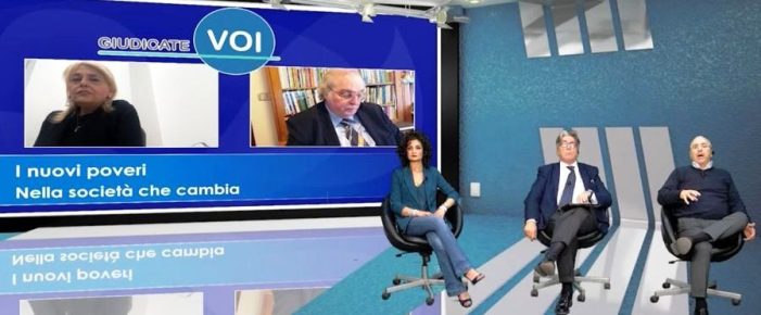 “GIUDICATE VOI”: NOTEVOLE “AUDIENCE” PER LA TRASMISSIONE TELEVISIVA ANDATA IN ONDA DOMENICA 24 APRILE 2022 SUL TEMA “I NUOVI POVERI NELLA SOCIETA’ CHE CAMBIA”.