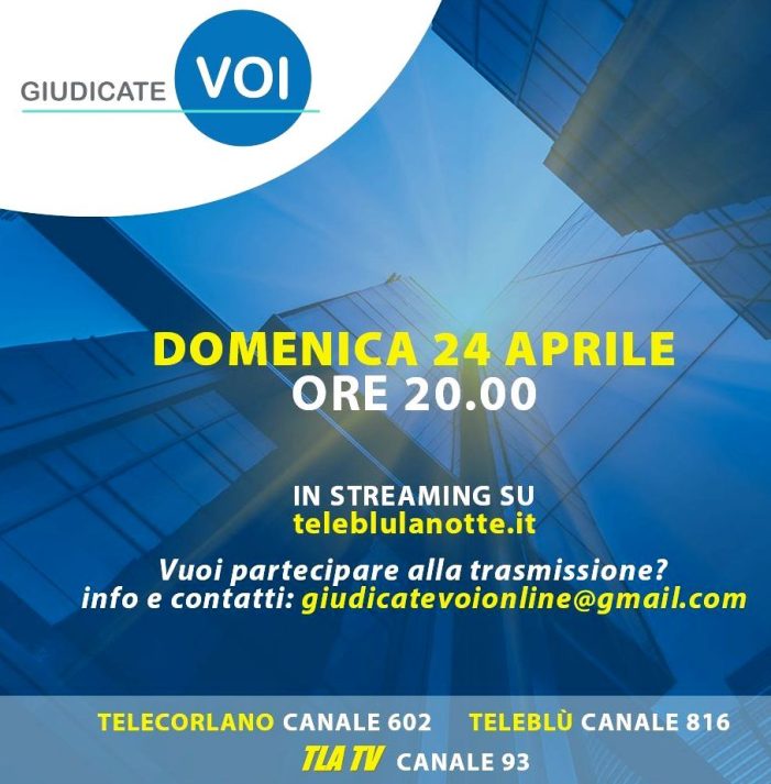 IN ONDA QUESTA SERA (DOMENICA 24 APRILE 2022) – ALLE ORE 20.00 – LA TRASMISSIONE TELEVISIVA “GIUDICATE VOI” SUL TEMA “I NUOVI POVERI NELLA SOCIETA’ CHE CAMBIA”