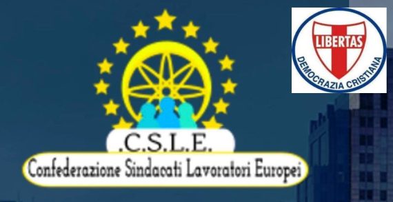Prosegue un’intensa collaborazione tra la Confederazione Sindacale Lavoratori Europei (C.S.L.E.) e la Democrazia Cristiana >.