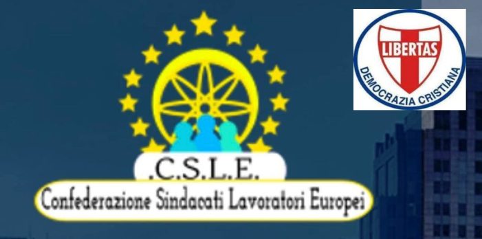 Prosegue un’intensa collaborazione tra la Confederazione Sindacale Lavoratori Europei (C.S.L.E.) e la Democrazia Cristiana >.