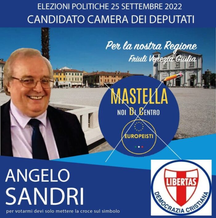 ANGELO SANDRI (DEMOCRAZIA CRISTIANA): E’ IMPORTANTE LA PARTECIPAZIONE AL VOTO SOSTENENDO I CENTRISTI IN ALTERNATIVA AI POST-FASCISTI DEL CENTRO DESTRA ED ALLA SINISTRA ORMAI LOGORA E CONSUMATA !