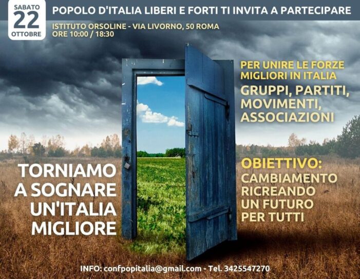 A ROMA IMPORTANTE EVENTO POLITICO – CULTURALE PROMOSSO DA “IL POPOLO D’ITALIA – LIBERI E FORTI”: TORNIAMO A SOGNARE UN’ITALIA MIGLIORE !