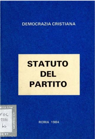 LO STATUTO DELLA DEMOCRAZIA CRISTIANA A GARANZIA DELLA VITA DEMOCRATICA DEL NOSTRO PARTITO * 001.