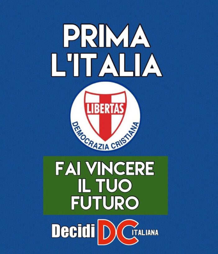 RISALE LA DEMOCRAZIA CRISTIANA: UNA VALIDA ALTERNATIVA CENTRISTA  DA SEMPRE VICINA ALLE ISTANZA DEL POPOLO ITALIANO !