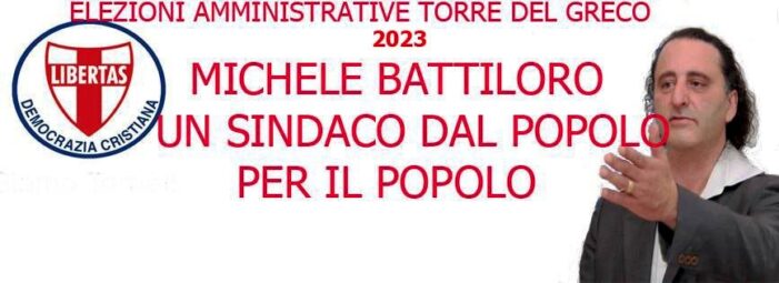 ALLE ELEZIONI AMMINISTRATIVE 2023 DI TORRE DEL GRECO LA DEMOCRAZIA CRISTIANA SCENDE IN CAMPO CON UNA PROPRIA LISTA DI CANDIDATI CON IL PROPRIO SIMBOLO E NOME DELLO SCUDO CROCIATO E CANDIDANDO MICHELE BATTILORO A SINDACO DELLA CITTA’ !