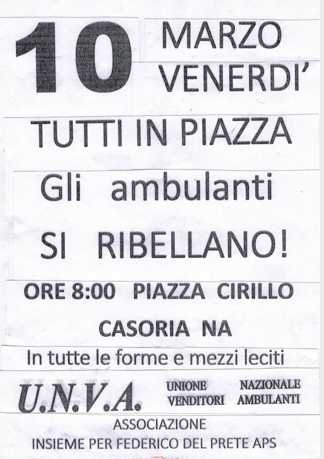 VENERDI 10 MARZO 2023, DALLE ORE 8.00, A CASORIA (NA), IN PIAZZA CIRILLO, MANIFESTAZIONE DI PROTESTA CON PRESIDIO  DEL COMPARTO COMMERCIALE AMBULANTE PROMOSSA DALL’U.N.V.A.