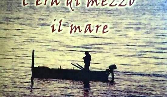 TRA IL DIRE E IL FARE C’ERA DI MEZZO IL MARE.