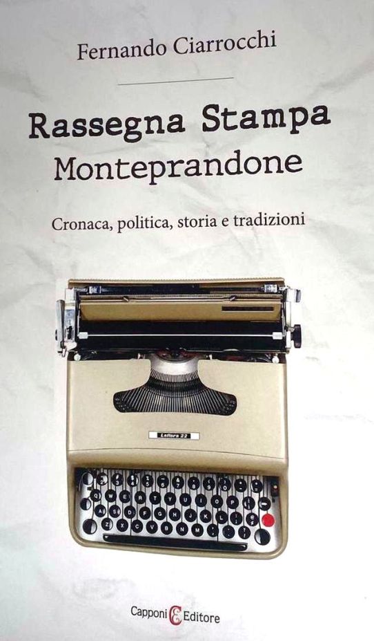 “RASSEGNA STAMPA MONTEPRANDONE”: LA STORIA, I FATTI, SI TRAMANDANO ANCHE ATTRAVERSO LA CRONACA GIORNALISTICA !