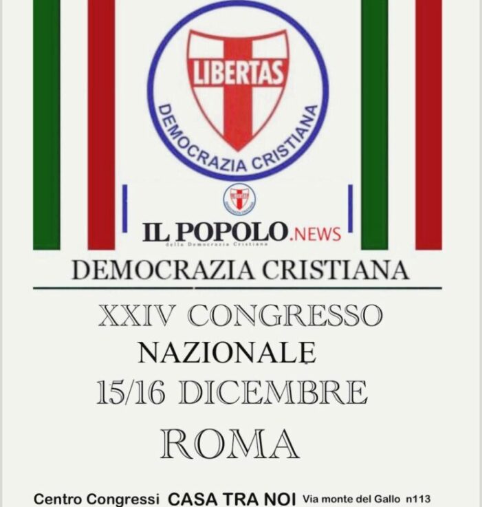 VERSO IL XXIV CONGRESSO NAZIONALE DELLA DEMOCRAZIA CRISTIANA (15/16 DICEMBRE 2023 – CENTRO CONGRESSI “CASA TRA NOI “): AL VIA IL CONGRESSO PROVINCIALE DELLA D.C. DELLA PROVINCIA DI REGGIO CALABRIA (GIOIA TAURO/RC * 25-11-2023 !