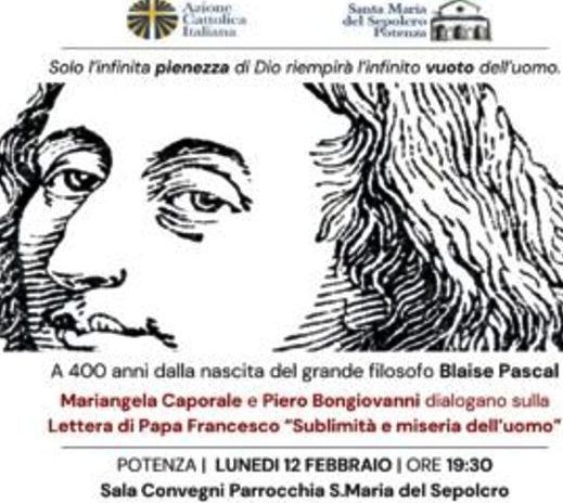 Un interessante incontro (12-02-2024) promosso dall’Azione Cattolica di Potenza per ricordare il quarto centenario  della nascita del filosofo cattolico francese Blaise Pascal !
