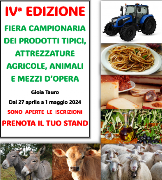 E’ INIZIATO IL CONTO ALLA ROVESCIA PER LA QUARTA EDIZIONE DELLA FIERA CAMPIONARIA DEI PRODOTTI TIPI E MACCHINARI AGRICOLI CHE SI SVOLGERA’ A GIOIA TAURA (RC) DAL 27 APRILE AL 1 MAGGIO 2024. 