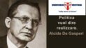 A 71 anni dalla sua dipartita terrena Alcide De Gasperi è sempre più attuale !