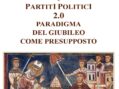 Data alle stampe l’ultima fatica editoriale dell’Ing. Giambattista Totaro (Pordenone): “I partiti politici 2.0. Paradigma del Giubileo come presupposto”