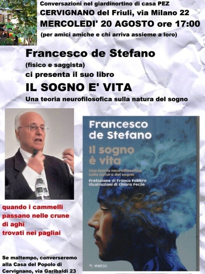 MERCOLEDI’ 20 AGOSTO 2025 (ALLE ORE 17.00) A CERVIGNANO DEL FRIULI (UD) IL PROF. FRANCESCO DE STEFANO PRESENTA LA SUA ULTIMA FATICA LETTERARIA: “IL SOGNO E’ VITA” !